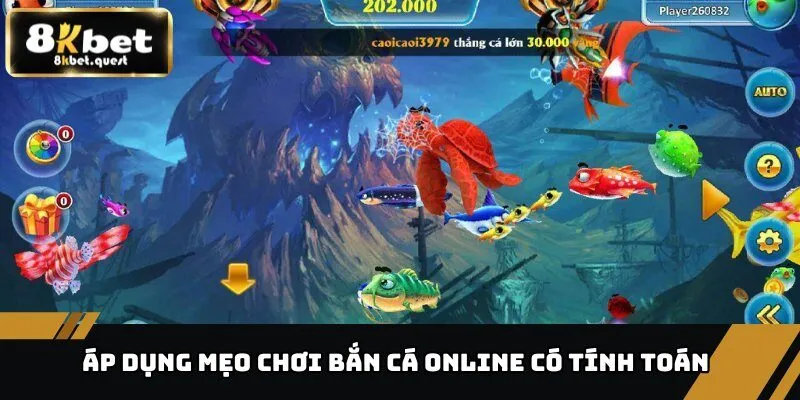 Mẹo Chơi Bắn Cá Online - Cách Săn Thưởng Cực Đỉnh 8KBET 4 Áp dụng mẹo chơi bắn cá online có tính toán