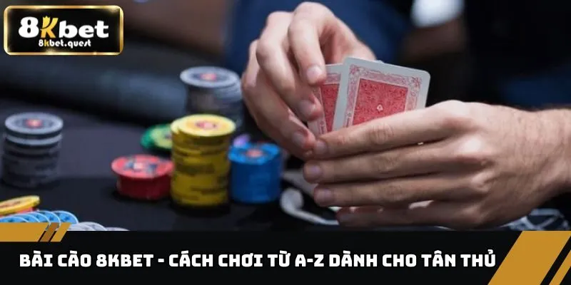 Bài Cào 8KBET - Cách Chơi Từ A-Z Dành Cho Tân Thủ  9 Bài Cào