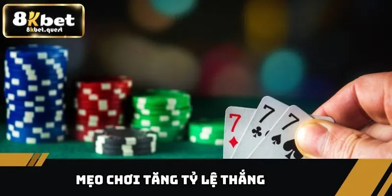 Bài Cào 8KBET - Cách Chơi Từ A-Z Dành Cho Tân Thủ 4 Mẹo chơi tăng tỷ lệ thắng được lấy kinh nghiệm từ các cao thủ