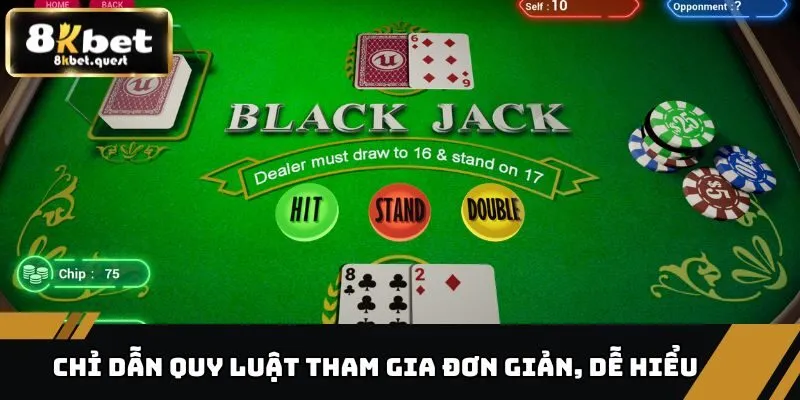 Blackjack - Tựa Game Cá Cược Đỉnh Cao, Thu Hút Tại 8KBET 4 Chỉ dẫn quy luật tham gia game đơn giản, dễ hiểu