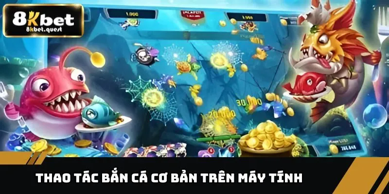 Cách Bắn Cá Trên Máy Tính Cực Chi Tiết Dành Cho Game Thủ 3 Cách bắn cá trên máy tính, thao tác điều khiển cơ bản