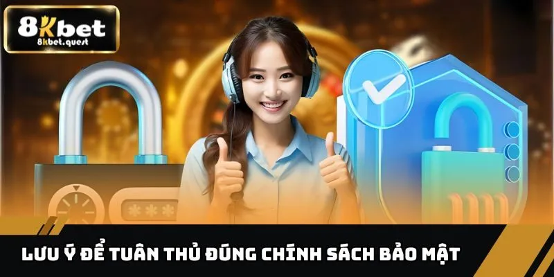 Chính Sách Bảo Mật 8KBET - Bảo Vệ Tối Đa Dữ Liệu Hội Viên 3 Những điều cần nhớ để thực hiện đúng chính sách bảo mật 8KBET
