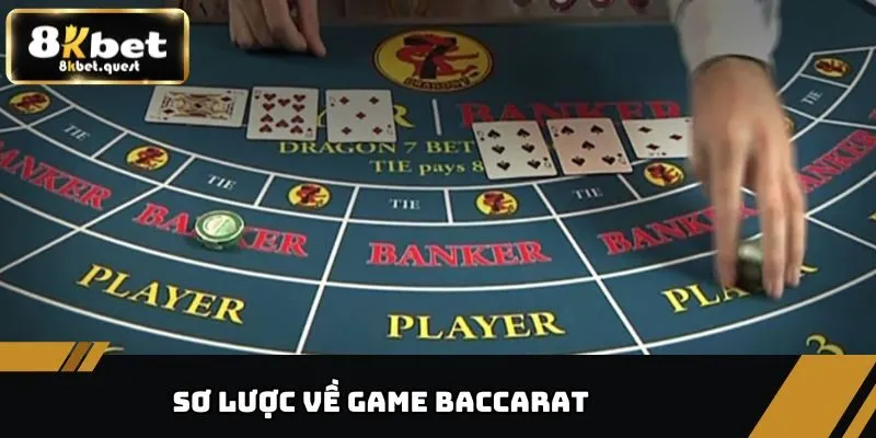 Game Baccarat - “Chốt Hạ” Với Nhiều Phần Thưởng Tại 8KBET 2 Sơ lược về game Baccarat
