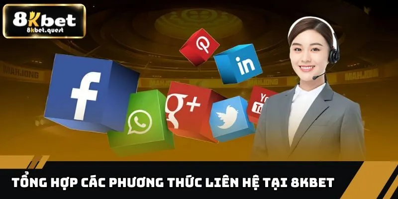 Liên Hệ 8KBET - Kết Nối Nhanh Chóng, Hỗ Trợ Hội Viên 24/7 2 Tổng hợp những phương thức liên hệ 8KBET nổi bật
