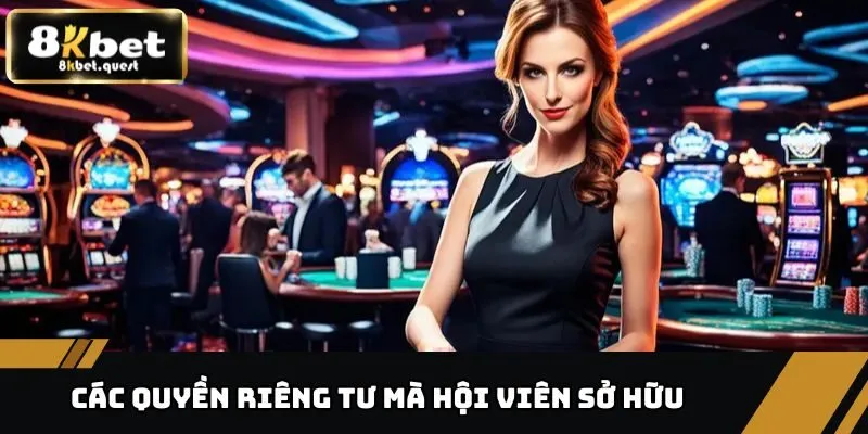 Quyền Riêng Tư - Chi Tiết Về Những Quyền Lợi Của Bet Thủ 2 Chi tiết về các quyền riêng tư tại 8KBET